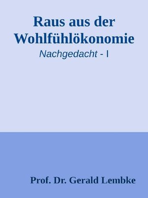 cover image of Raus aus der Wohlfühlökonomie!